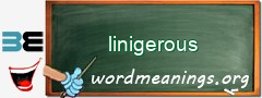 WordMeaning blackboard for linigerous